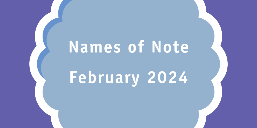 Names of Note February 2024 article image