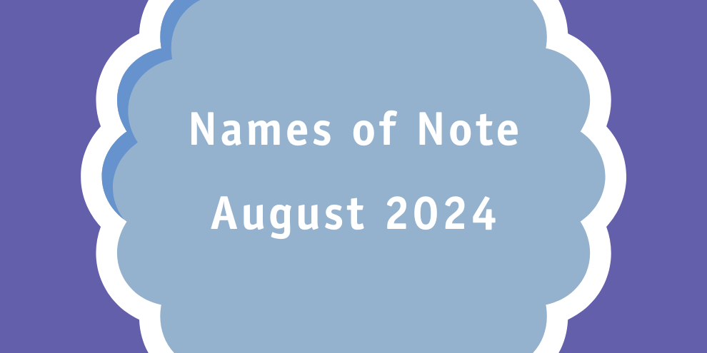 Names of Note August 2024 article image