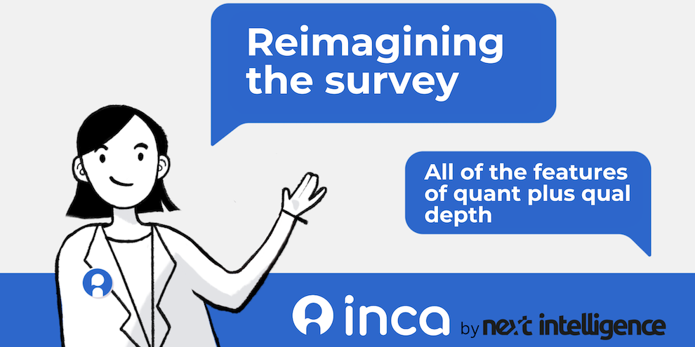 Inca Reimagining The Survey All The Features Of Quant Plus Qual