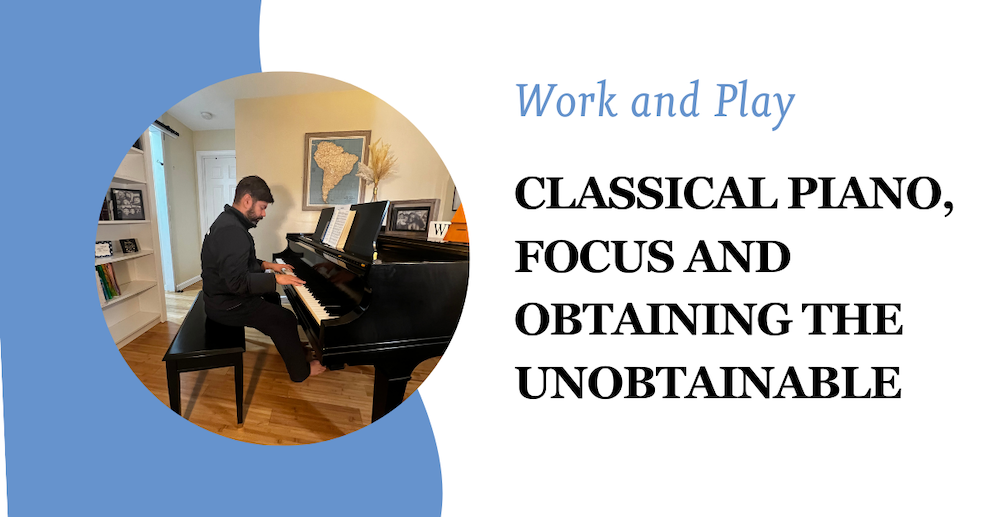 Work and Play: Classical piano, focus and obtaining the unobtainable article image