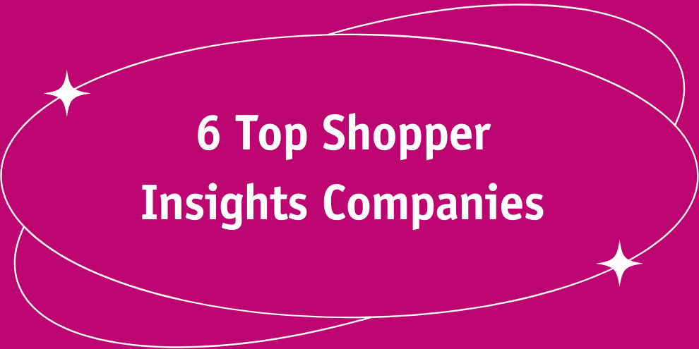 6 Top Shopper Insights Companies article image