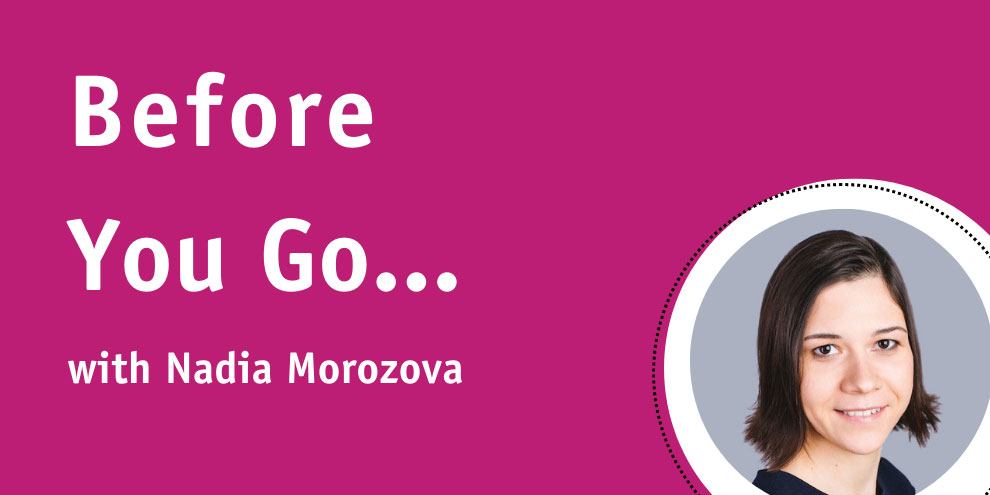 Before You Go With Nadia Morozova