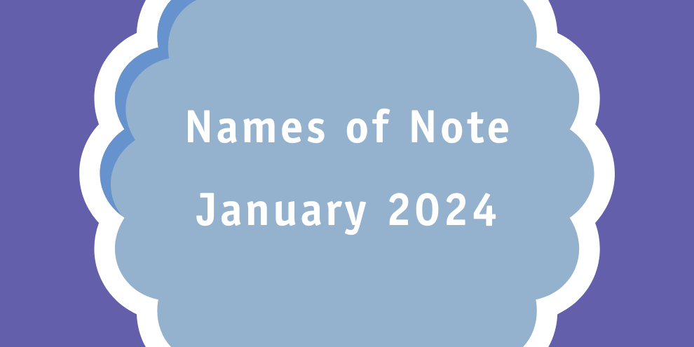Names of Note January 2024 article image