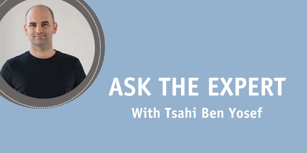 Ask The Expert With Tsahi Ben Yosef
