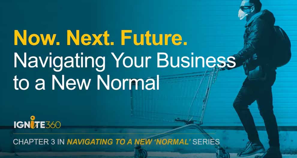Ignite 360 and delineate webinar: Now, Next, Future… Navigating Your Business to a New Normal article image