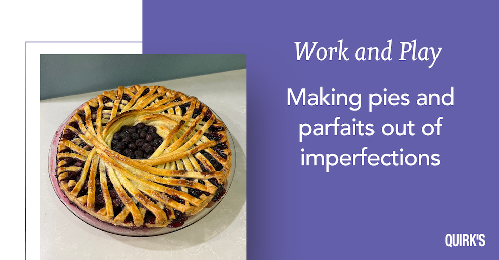 Work and Play: Making pies and parfaits out of imperfections article image
