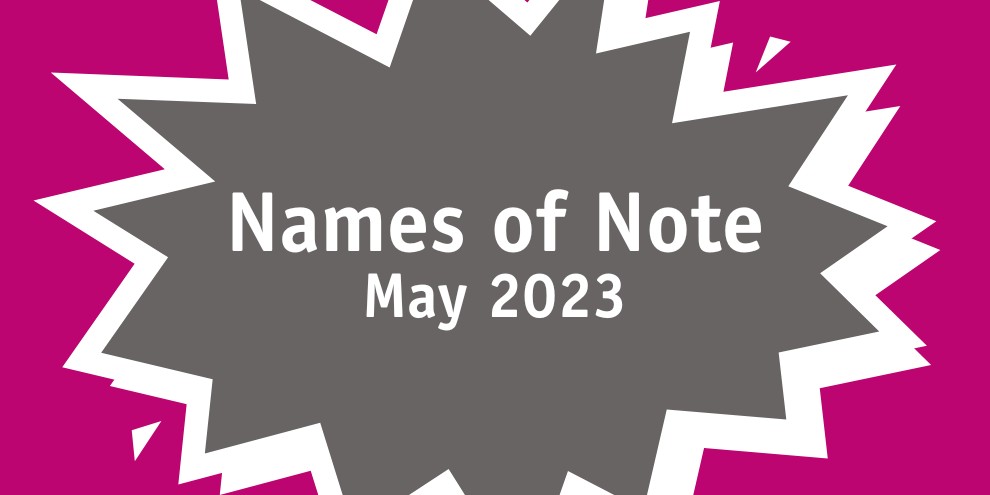 Names of Note May 2023 article image